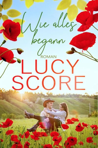 Wie alles begann: Ein Kleinstadt Liebesroman von TikTok Bestseller Autorin Lucy Score (eBook, ePUB)