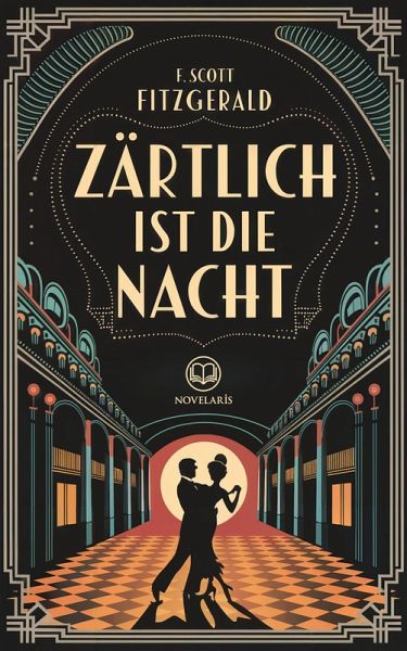 F. Scott Fitzgerald: Zärtlich ist die Nacht (eBook, ePUB)