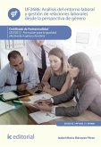 Análisis del entorno laboral y gestión de relaciones laborales desde la perspectiva de género. SSCE0212 (eBook, ePUB) Análisis del entorno laboral y gestión de relaciones laborales desde la perspectiva de género. SSCE0212 (eBook, ePUB)