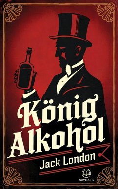 Cover Jack London: König Alkohol (eBook, ePUB)