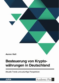 Besteuerung von Kryptowährungen in Deutschland. Aktuelle Trends und zukünftige Perspektiven (eBook, ePUB)