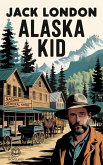 Jack London: Alaska Kid (eBook, ePUB) Jack London: Alaska Kid (eBook, ePUB)