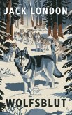Jack London: Wolfsblut (eBook, ePUB) Jack London: Wolfsblut (eBook, ePUB)