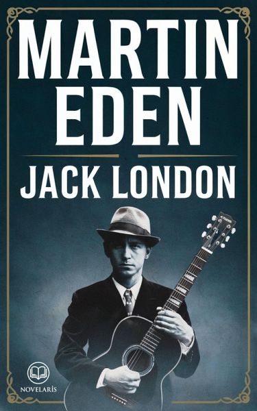 Jack London: Martin Eden (eBook, ePUB) Jack London: Martin Eden (eBook, ePUB)
