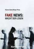 Fake News: Macht der Lügen (eBook, ePUB) Fake News: Macht der Lügen (eBook, ePUB)