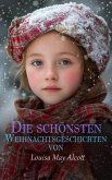 Die schönsten Weihnachtsgeschichten von Louisa May Alcott (eBook, ePUB)