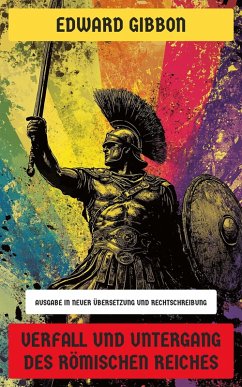 Verfall und Untergang des Römischen Reiches (eBook, ePUB) - Gibbon, Edward