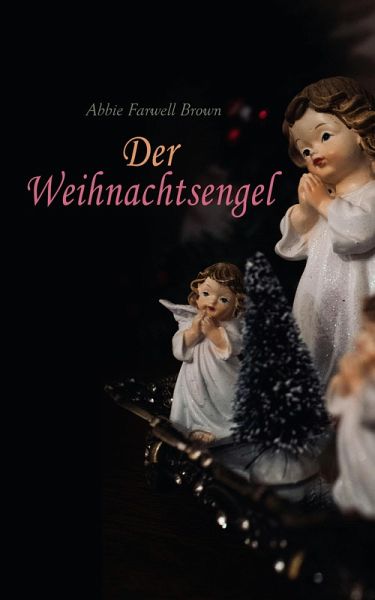 Der Weihnachtsengel (eBook, ePUB) Der Weihnachtsengel (eBook, ePUB)