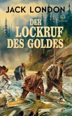 Jack London: Der Lockruf des Goldes (eBook, ePUB) Jack London: Der Lockruf des Goldes (eBook, ePUB)