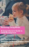 Nurturing Young Minds: A Comprehensive Guide to Child Development (eBook, ePUB)