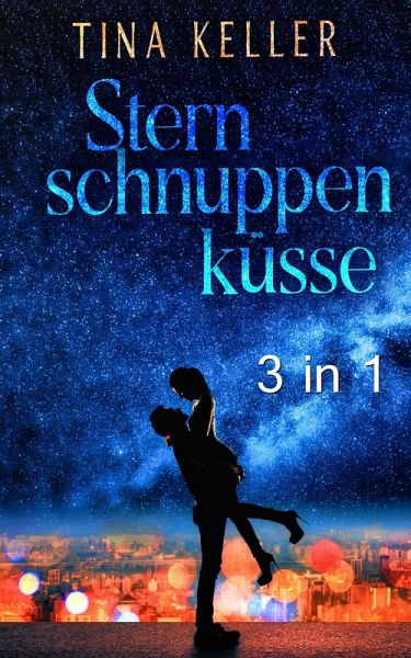 Sternschnuppenküsse - Sammelband 3 in 1 (eBook, ePUB)