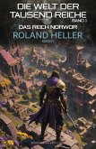 Die Welt der Tausend Reiche, Band 3: Das Reich Norwor (eBook, ePUB) Die Welt der Tausend Reiche, Band 3: Das Reich Norwor (eBook, ePUB)