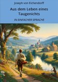 Aus dem Leben eines Taugenichts: In Einfacher Sprache (eBook, ePUB) Aus dem Leben eines Taugenichts: In Einfacher Sprache (eBook, ePUB)