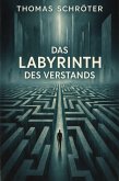 Das Labyrinth des Verstands (eBook, ePUB) Das Labyrinth des Verstands (eBook, ePUB)