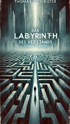 Das Labyrinth des Verstands (eBook, ePUB) - Schröter, Thomas