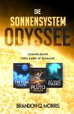 Die Sonnensystem-Odyssee: Das Triton-Desaster - Das Pluto-Debakel - Das Uranus-Fiasko (eBook, ePUB) Die Sonnensystem-Odyssee: Das Triton-Desaster - Das Pluto-Debakel - Das Uranus-Fiasko (eBook, ePUB)