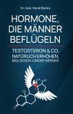 HORMONE, DIE MÄNNER BEFLÜGELN (eBook, ePUB) HORMONE, DIE MÄNNER BEFLÜGELN (eBook, ePUB)