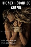 Die Sex-süchtige Chefin (eBook, ePUB)