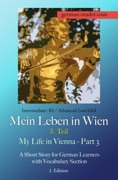Cover German Reader, Intermediate B2/Advanced Low/Mid - Mein Leben in Wien - 3. Teil / My Life in Vienna - Part 3 (eBook, ePUB)