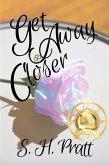 Get Away Closer (eBook, ePUB) Get Away Closer (eBook, ePUB)