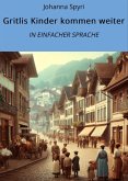 Gritlis Kinder kommen weiter: In Einfacher Sprache (eBook, ePUB) Gritlis Kinder kommen weiter: In Einfacher Sprache (eBook, ePUB)