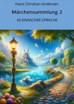 Märchensammlung 2: In Einfacher Sprache (eBook, ePUB) - Andersen, Hans Christian