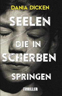 Seelen, die in Scherben springen (eBook, ePUB) - Dicken, Dania