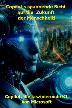 Cover Copilot's spannende Sicht auf die Zukunft der Menschheit! (eBook, ePUB)