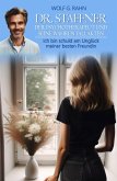 Dr. Staffner, der Psychotherapeut und seine wahren Fallakten - Ich bin schuld am Unglück meiner besten Freundin (eBook, ePUB)