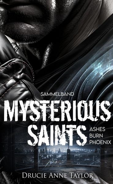 Mysterious Saints: Burn - Ashes - Phoenix (eBook, ePUB)