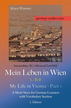 Cover German Reader, Intermediate B2/Advanced Low/Mid - Mein Leben in Wien - 1. Teil / My Life in Vienna - Part 1 (eBook, ePUB)