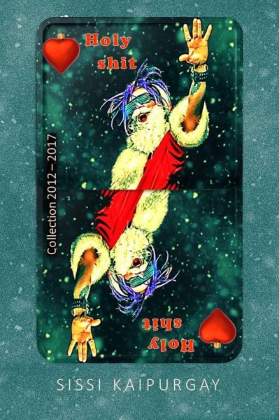 Holy Shit Collection 2012 - 2017 (eBook, ePUB) Holy Shit Collection 2012 - 2017 (eBook, ePUB)