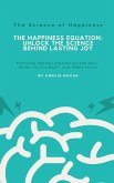 The Science of Happiness - The Happiness Equation: Unlock the Science Behind Lasting Joy (eBook, ePUB)