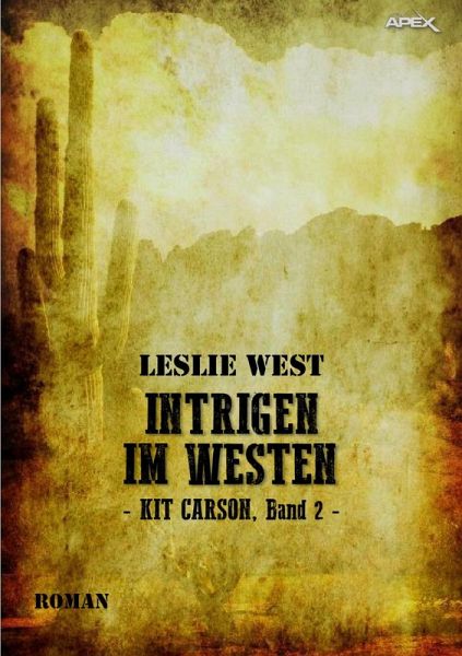 INTRIGEN IM WESTEN - KIT CARSON, BAND 2 (eBook, ePUB)