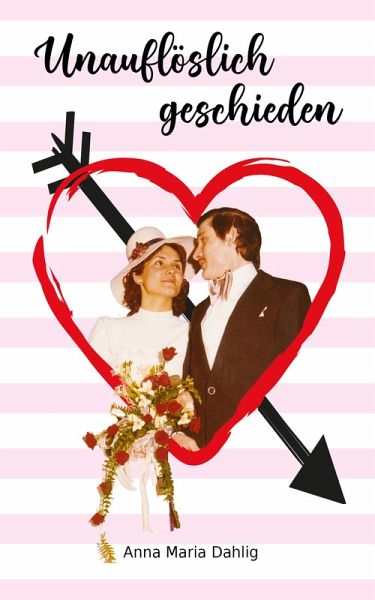 Unauflöslich Geschieden (eBook, ePUB) Unauflöslich Geschieden (eBook, ePUB)