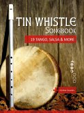 Tin Whistle Songbook - 19 Tango, Salsa & More (eBook, ePUB)