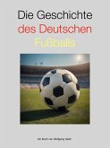 Die Geschichte des deutschen Fußballs (eBook, ePUB)
