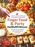 Finger Food & Party, Einfache & schnelle Rezepte für Genießer mit wenig Zeit (eBook, ePUB)