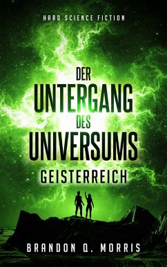 Der Untergang des Universums: Geisterreich (eBook, ePUB) - Morris, Brandon Q.