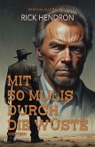 Mit 50 Mulis durch die Wüste (eBook, ePUB) Mit 50 Mulis durch die Wüste (eBook, ePUB)