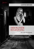DER BLONDE KUGELFANG (eBook, ePUB) DER BLONDE KUGELFANG (eBook, ePUB)