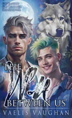 The Wolf between us (eBook, ePUB) - Vaughan, Vaelis