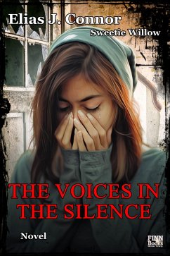 The voices in the silence (eBook, ePUB) - Connor, Elias J.; Willow, Sweetie