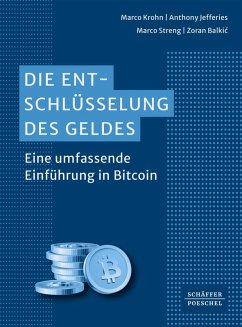 Die Entschlüsselung des Geldes (eBook, ePUB) - Kohn, Marco; Jefferies, Anthony; Streng, Marco; Balkic, Zoran