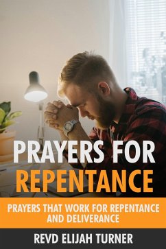 Cover Prayers for Repentance: Prayers that Work for Repentance and Deliverance (eBook, ePUB)