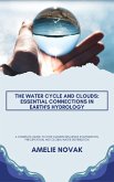 The Water Cycle and Clouds: Essential Connections in Earth's Hydrology (eBook, ePUB)