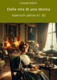 Dalla vita di una donna: Italienisch Lektüre A2 - B2 (eBook, ePUB)