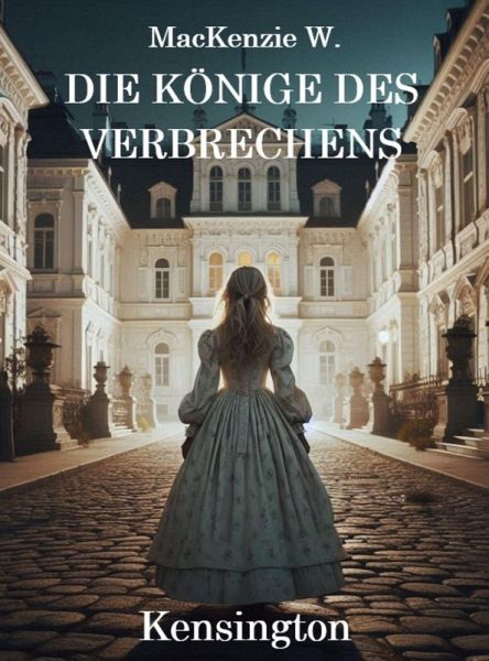 Die Könige des Verbrechens - Kensington (eBook, ePUB)