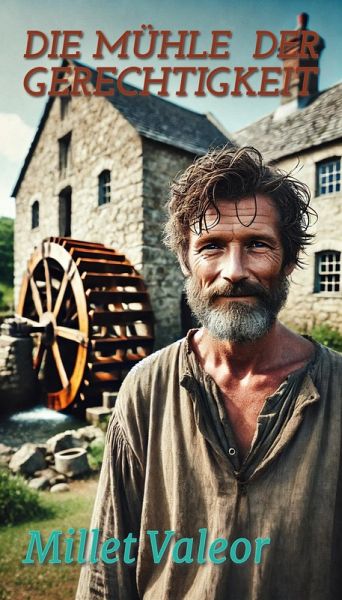Die Mühle der Gerechtigkeit (eBook, ePUB) Die Mühle der Gerechtigkeit (eBook, ePUB)