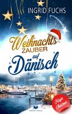 Weihnachtszauber auf Dänisch (eBook, ePUB) Weihnachtszauber auf Dänisch (eBook, ePUB)